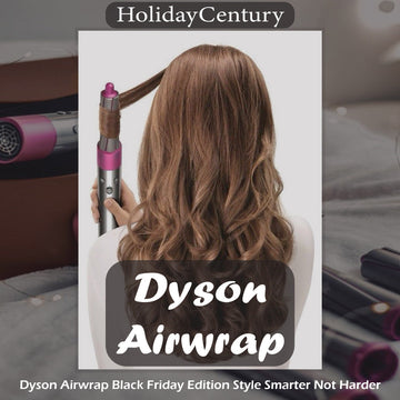 Dyson Airwrap Black Friday: Style and Savings Combined