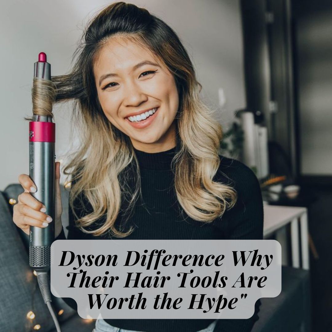 The Dyson Difference: Why Their Hair Tools Are Worth the Hype