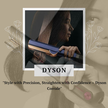 The Dyson Corrale Straightener: Revolutionizing Hair Styling